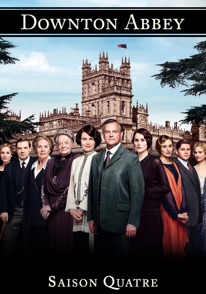 Saison 4 Downton Abbey Streaming Où Regarder Les épisodes 